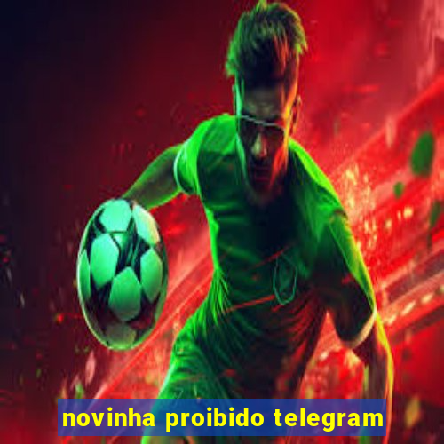 novinha proibido telegram